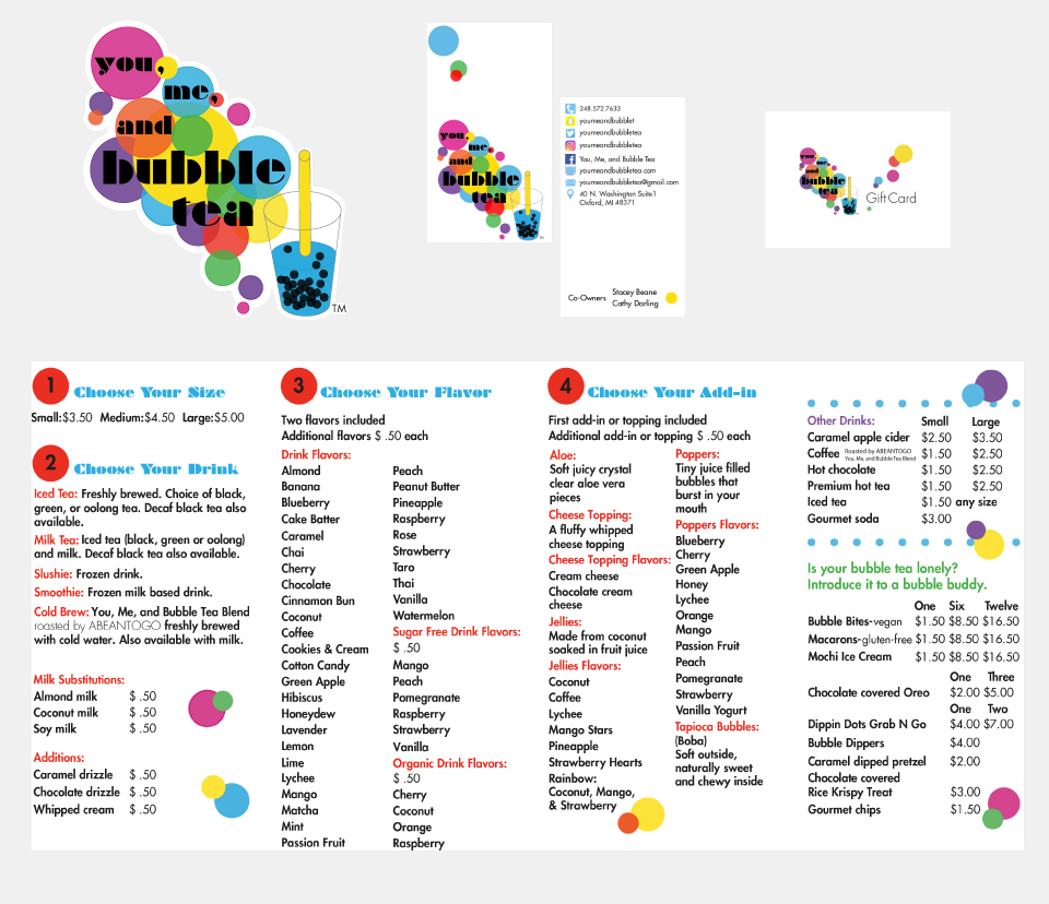 You, Me, and Bubble Tea Menu, Logo, Business Card and Gift Card https://www.aprilkullis.com/portfolio.html